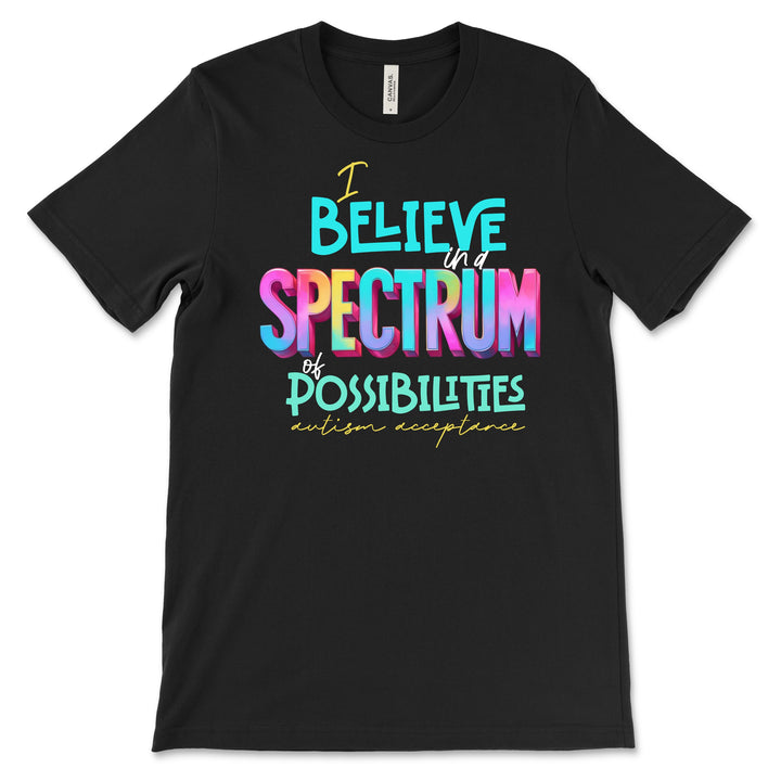 Spectrum of Possibilities - Autism Acceptance - Premium T-Shirts from Pat's Monograms - Just $24.95! Shop now at Pat's Monograms