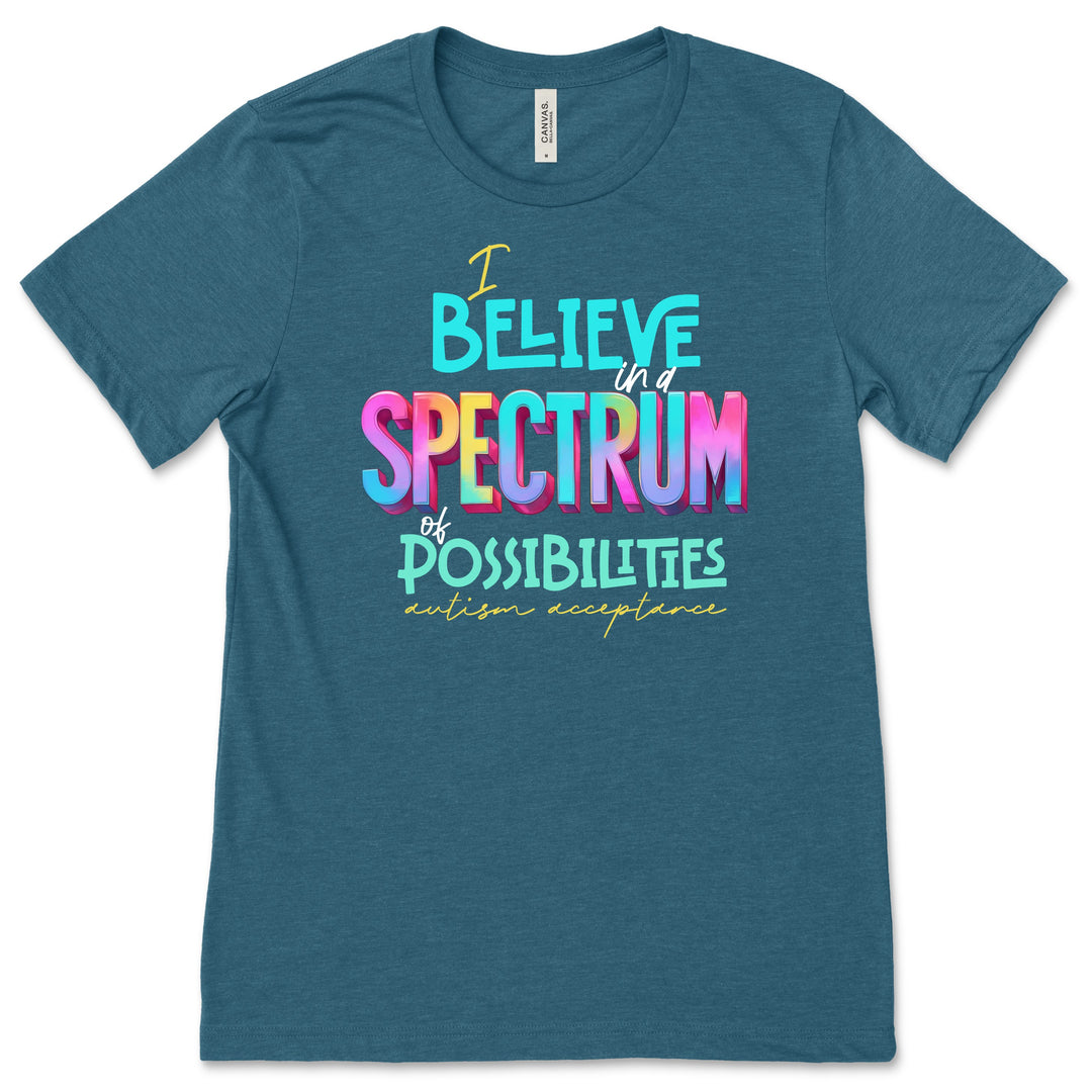 Spectrum of Possibilities - Autism Acceptance - Premium T-Shirts from Pat's Monograms - Just $24.95! Shop now at Pat's Monograms