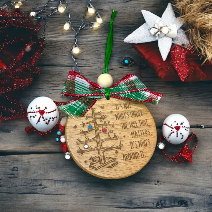 It's Not What's Under The Tree - Laser Engraved Ornament - Premium Christmas Ornament from Pat's Monograms - Just $12.95! Shop now at Pat's Monograms