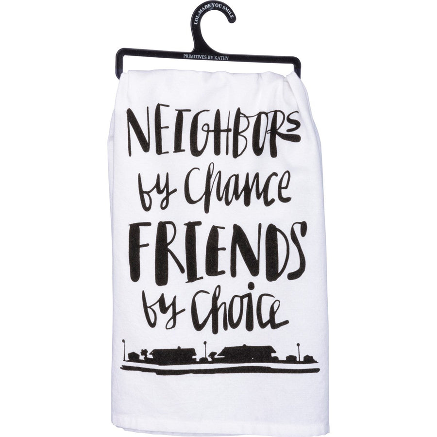 Kitchen Towel - Neighbors By Chance Friends By - Premium Kitchen Towel from Primitives by Kathy - Just $8.95! Shop now at Pat's Monograms