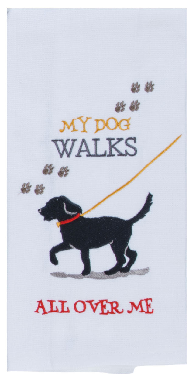 My Dog Walks All Over Me Embroidered Terry Towel - Premium Dish Towel from Kay Dee Designs - Just $8.95! Shop now at Pat's Monograms